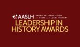 AASLH American Association for State and Local History Leadership in History Awards